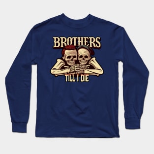 Brothers Till I Die Funny Skeleton Brother Vintage Retro Men Long Sleeve T-Shirt